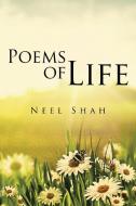 Poems of Life di Neel Shah edito da Partridge India