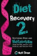 Diet Recovery 2 di Matt Stone edito da Createspace