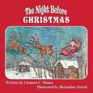 The Night Before Christmas di Clement Clarke Moore edito da Createspace