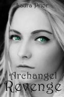 Archangel Revenge di Laura Prior edito da Createspace