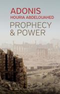 Prophecy And Power: Violence And Islam Ii di Adonis edito da Polity Press