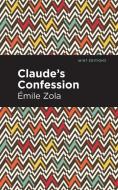 Claude's Confession di Émile Zola edito da Mint Editions
