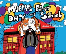 Muffy's First Day Of School di McKay-Omar Amabel McKay-Omar edito da Friesenpress