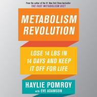 Metabolism Revolution: Lose 14 Pounds in 14 Days and Keep It Off for Life di Haylie Pomroy edito da Harperwave