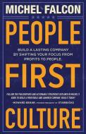 People-First Culture: Build a Lasting Company by Shifting Your Focus from Profits to People di Michel Falcon edito da GALLERY BOOKS