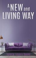 A NEW And Living Way Volume - 3 di Valerie Lenora Boone edito da XULON PR