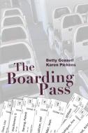 The Boarding Pass di Betty Gossell, Karen Pickens edito da AuthorHouse
