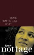 Crumbs from the Table of Joy and Other Plays di Lynn Nottage edito da MARTIN E SEGAL THEATRE CTR