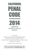 California Penal Code: Abridged Criminal Justice Edition edito da Lawtech Publishing Co. Ltd