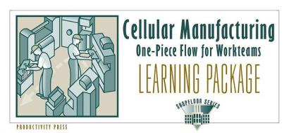 Cellular Manufacturing Learning Package di Kenichi Sekine edito da Taylor & Francis Inc