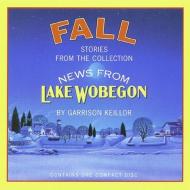 News from Lake Wobegon: Fall di Garrison Keillor edito da HighBridge Audio