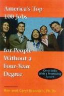 America\'s Top 100 Jobs For People Without A Four-year Degree di Ronald L. Krannich, Caryl Rae Krannich edito da Impact Publications