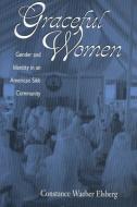 Graceful Women di Constance Waeber Elsberg edito da University of Tennessee Press