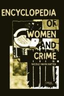 Encyclopedia of Women and Crime di Nicole Rafter edito da Oryx Press