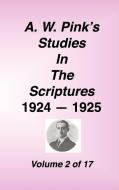 A. W. Pink's Studies in the Scriptures, 1924-25, Vol 02 of 17 di Arthur W. Pink edito da Sovereign Grace Publishers Inc.