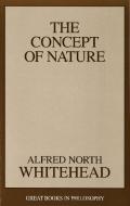 The Concept of Nature di Alfred North Whitehead edito da PROMETHEUS BOOKS