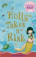 Holly Takes a Risk di Gillian Shields edito da BLOOMSBURY