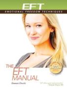 The EFT Manual di Dawson Church edito da Energy Psychology Press