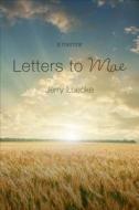 Letters To Mae di Gerald Luecke, Jerry Luecke edito da Tate Publishing & Enterprises