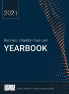 Business Valuation Case Law Yearbook, 2021 Edition di Sylvia Golden edito da Business Valuation Resources