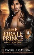 The Pirate Prince di Michelle M. Pillow edito da The Raven Books LLC