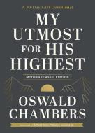 My Utmost for His Highest: A 90-Day Gift Devotional di Oswald Chambers edito da DISCOVERY HOUSE