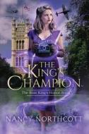 The King's Champion di Nancy Northcott edito da FALSTAFF BOOKS LLC