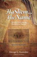 HaShem... The Name: "Identity Crisis Among The Christian Nations" di George L. Gonzalez edito da XULON PR
