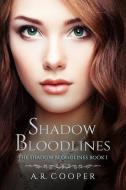 Shadow Bloodlines di A. R. Cooper edito da LIGHTNING SOURCE INC