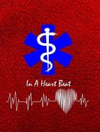 In a Heat Beat: Medical Services Symbol di Shayley Stationery Books edito da LIGHTNING SOURCE INC