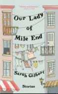 Our Lady Of Mile End di Sarah Gilbert edito da Anvil Press