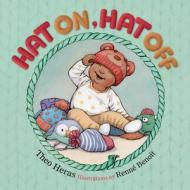Hat On, Hat Off di Theo Heras edito da Pajama Press