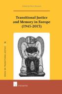 Transitional Justice and Memory in Europe (1945-2013) edito da Intersentia Ltd