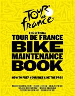 Tour de France Bike Maintenance Book di Luke Edwards-Evans edito da Carlton Books Ltd.