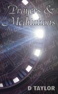 Prayers and Meditations di D. Taylor edito da New Generation Publishing