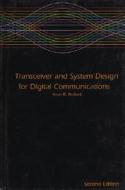 Transceiver and System Design for Digital Communications di Scott R. Bullock edito da Noble Publishing Corporation