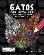 Gatos con Detalles: Libro para colorear para adultos di Coloracion Complicada edito da LIGHTNING SOURCE INC