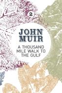 A Thousand-Mile Walk to the Gulf di John Muir edito da Vertebrate Publishing