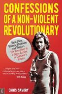 Confessions Of A Non-violent Revolutionary di Chris Savory edito da Clairview Books