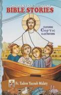 Children's Old Testament Bible Stories: Featuring Coptic Illustrations di Tadros Yacoub Malaty edito da LIGHTNING SOURCE INC