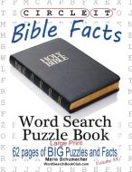 Circle It, Bible Facts, Large Print, Word Search, Puzzle Book di Lowry Global Media Llc, Maria Schumacher edito da Lowry Global Media LLC
