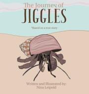 The Journey of Jiggles di Nina Leipold edito da LIGHTNING SOURCE INC