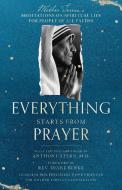 Everything Starts from Prayer: Mother Teresa's Meditations on Spiritual Life for People of All Faiths di Mother Teresa edito da MONKFISH BOOK PUB CO