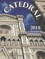 Catedral 2018 Calendario (Edicion Espana) di Wall Publishing edito da Createspace Independent Publishing Platform