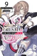 Our Last Crusade Or The Rise Of A New World, Vol. 9 LN di Kei Sazane edito da Little, Brown & Company