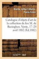 Catalogue D'objets D'art Et De Haute Curiosite, Meubles Tableaux Anciens, Tapisseries di COLLECTIF edito da Hachette Livre - BNF