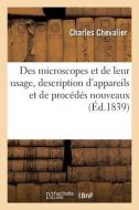 Des Microscopes Et De Leur Usage, Description D'appareils Et De Procedes Nouveaux di CHEVALIER-C edito da Hachette Livre - BNF