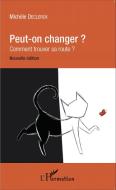 Peut-on changer ? di Michèle Declerck edito da Editions L'Harmattan