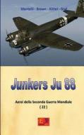 Ebook Junkers Ju 88 di Mantelli - Brown - Kittel - Graf edito da R.E.I. Editions