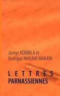 LETTRES PARNASSIENNES di Jannys Kombila, Rodrigue Makaya Makaya edito da Books on Demand